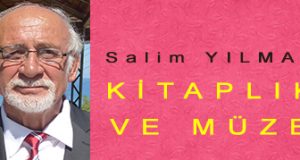 <center> Salim YILMAZ </center><center><font color=’blue’> KİTAPLIK VE MÜZE </font></center>