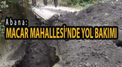 <center> Abana: </center><center><font color=’blue’> MACAR MAHALLESİ’NDE YOL BAKIMI </font></center>