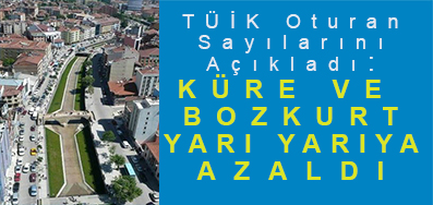 <center> TÜİK Oturan Sayılarını Açıkladı: </center><center><font color=’blue’> KÜRE VE BOZKURT YARI YARIYA AZALDI </font></center>