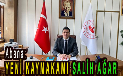 <center> Abana: </center><center><font color=’blue’> YENİ KAYMAKAMI SALİH AĞAR </font></center>