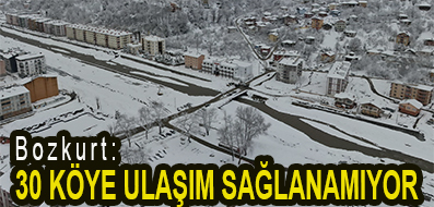 <center> Bozkurt: </center><center><font color=’blue’>30 KÖYE ULAŞIM SAĞLANAMIYOR </font></center>