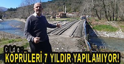 <center> Cide: </center><center><font color=’blue’> KÖPRÜLERİ 7 YILDIR YAPILAMIYOR! </font></center>