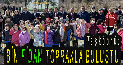 <center> Taşköprü: </center><center><font color=’blue’> BİN FİDAN TOPRAKLA BULUŞTU </font></center>