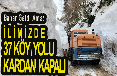 <center> Bahar Geldi Ama: </center><center><font color=’blue’> İLİMİZDE 37 KÖY YOLU KARDAN KAPALI </font></center>
