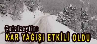 <center> Çatalzeytin: </center><center><font color=’blue’> KAR YAĞIŞI ETKİLİ OLDU </font></center>