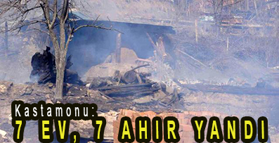 <center> Kastamonu: </center><center><font color=’blue’>7 EV, 7 AHIR YANDI </font></center>