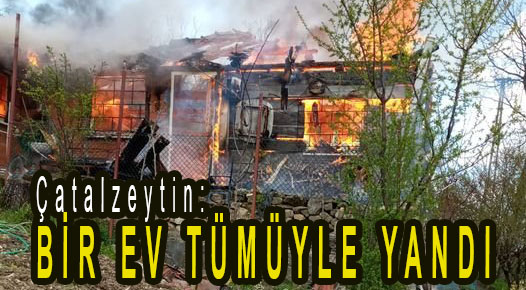 <center> Çatalzeytin: </center><center><font color=’blue’> BİR EV TÜMÜYLE YANDI </font></center>
