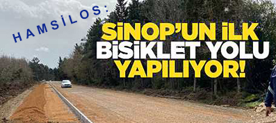 <center> Hamsilos: </center><center><font color=’blue’> SİNOP’UN İLK  BİSİKLET YOLU YAPILIYOR </font></center>