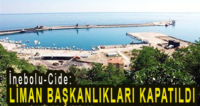 <center> İnebolu-Cide: </center><center><font color=’blue’> LİMAN BAŞKANLIKLARI KAPATILDI </font></center>