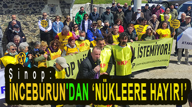 <center> Sinop: </center><center><font color=’blue’> İNCEBURUN’DAN ‘NÜKLEERE HAYIR!’ </font></center>