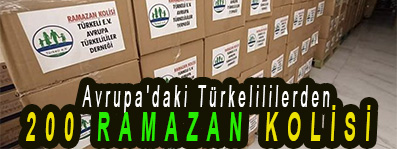 <center> Avrupa’daki Türkelililerden </center><center><font color=’blue’>200 RAMAZAN KOLİSİ  </font></center>