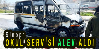 <center> Sinop: </center><center><font color=’blue’> OKUL SERVİSİ ALEV ALDI </font></center>