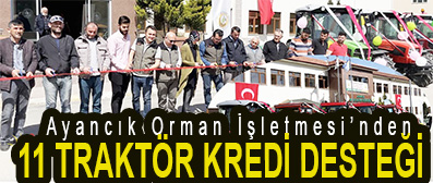 <center> Ayancık Orman İşletmesi’nden  </center><center><font color=’blue’>11 TRAKTÖR KREDİ DESTEĞİ </font></center>