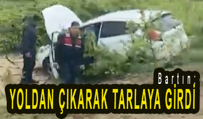 <center> Bartın: </center><center><font color=’blue’> YOLDAN ÇIKARAK TARLAYA GİRDİ </font></center>