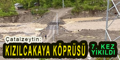 <center> Çatalzeytin: </center><center><font color=’blue’> KIZILCAKAYA KÖPRÜSÜ 7. KEZ YIKILDI </font></center>