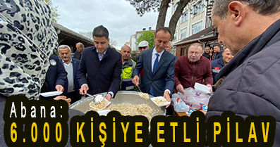 <center> Abana: </center><center><font color=’blue’>6.000 KİŞİYE ETLİ PİLAV </font></center>