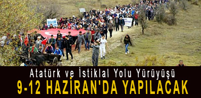 <center> Atatürk ve İstiklal Yolu Yürüyüşü </center><center><font color=’blue’>9-12 HAZİRAN’DA YAPILACAK </font></center>