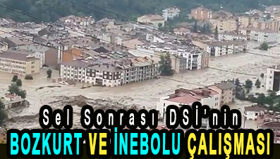 <center> Sel Sonrası DSİ’nin </center><center><font color=’blue’> BOZKURT VE İNEBOLU ÇALIŞMASI </font></center>