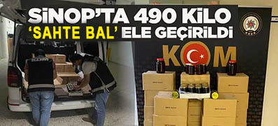 <center> Sinop: </center><center><font color=’blue’>490 KİLO ‘SAHTE BAL’ ELE GEÇİRİLDİ </font></center>