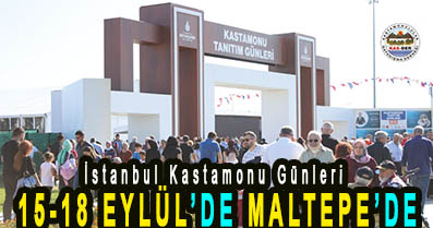 <center> İstanbul Kastamonu Günleri  </center><center><font color=’blue’>  15-18 EYLÜL’DE MALTEPE’DE </font></center>