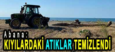 <center> Abana: </center><center><font color=’blue’> KIYILARDAKİ ATIKLAR TEMİZLENDİ </font></center>