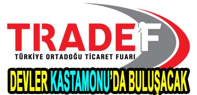 DEVLER KASTAMONU’DA BULUŞACAK