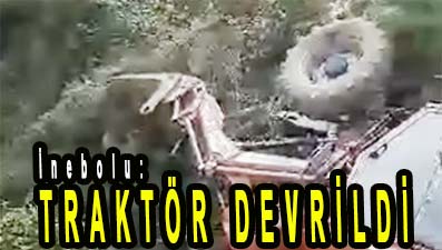 <center> İnebolu: </center><center><font color=’blue’> TRAKTÖR DEVRİLDİ </font></center>