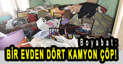 <center> Boyabat: </center><center><font color=’blue’> BİR EVDEN DÖRT KAMYON ÇÖP!  </font></center>