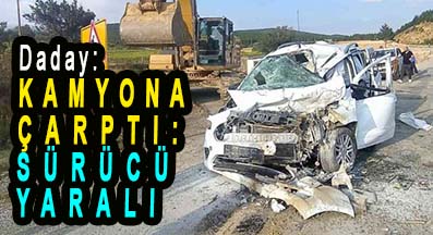 <center> Daday: </center><center><font color=’blue’> KAMYONA ÇARPTI: SÜRÜCÜ YARALI </font></center>