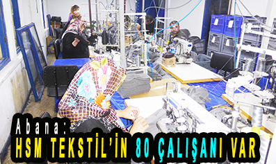 <center> Abana: </center><center><font color=’blue’> HSM TEKSTİL’İN 80 ÇALIŞANI VAR </font></center>