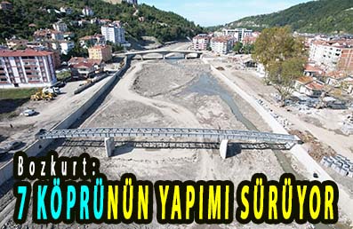<center> Bozkurt: </center><center><font color=’blue’>7 KÖPRÜNÜN YAPIMI SÜRÜYOR </font></center>