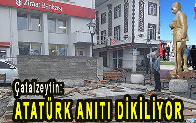 <center> Çatalzeytin: </center><center><font color=’blue’> ATATÜRK ANITI DİKİLİYOR </font></center>