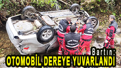 <center> Bartın: </center><center><font color=’blue’> OTOMOBİL DEREYE YUVARLANDI </font></center>