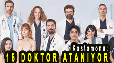 <center> Kastamonu: </center><center><font color=’blue’>15 DOKTOR ATANIYOR </font></center>