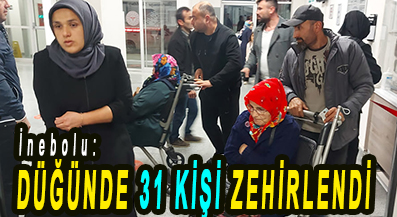 <center> İnebolu: </center><center><font color=’blue’> DÜĞÜNDE 31 KİŞİ ZEHİRLENDİ </font></center>