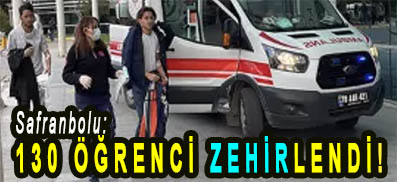 <center> Safranbolu:  </center><center><font color=’blue’>130 ÖĞRENCİ ZEHİRLENDİ! </font></center>