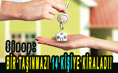 <center> Sinop: </center><center><font color=’blue’> BİR TAŞINMAZI 14 KİŞİYE KİRALADI! </font></center>
