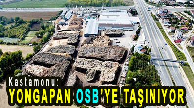 <center> Kastamonu: </center><center><font color=’blue’> YONGAPAN OSB’YE TAŞINIYOR </font></center>