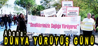 <center> Abana: </center><center><font color=’blue’> DÜNYA YÜRÜYÜŞ GÜNÜ </font></center>