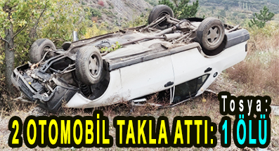 <center> Tosya: </center><center><font color=’blue’>2 OTOMOBİL TAKLA ATTI: 1 ÖLÜ </font></center>