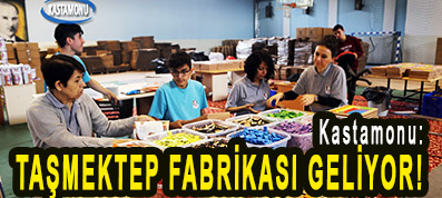<center> Kastamonu: </center><center><font color=’blue’> TAŞMEKTEP FABRİKASI GELİYOR!   </font></center>