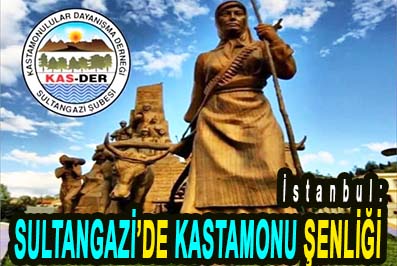 <center> İstanbul: </center><center><font color=’blue’> SULTANGAZİ’DE KASTAMONU ŞENLİĞİ </font></center>