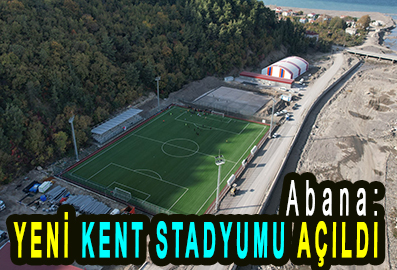 <center> Abana: </center><center><font color=’blue’> YENİ KENT STADYUMU AÇILDI </font></center>