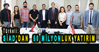 <center> Türkeli: </center><center><font color=’blue’> SİAD’DAN  50 MİLYONLUK YATIRIM </font></center>