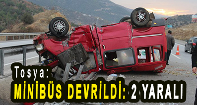 <center> Tosya: </center><center><font color=’blue’> MİNİBÜS DEVRİLDİ: 2 YARALI </font></center>