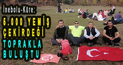 <center> İnebolu-Küre: </center><center><font color=’blue’>5.000 YEMİŞ ÇEKİRDEĞİ TOPRAKLA BULUŞTU </font></center>