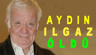 AYDIN ILGAZ ÖLDÜ