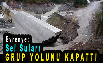 <center> Evrenye: </center><center><font color=’blue’> Sel Suları GRUP YOLUNU KAPATTI </font></center>