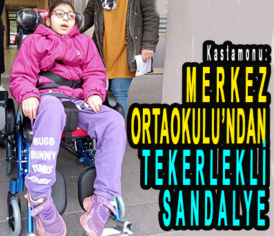 <center> Kastamonu: </center><center><font color=’blue’> MERKEZ ORTAOKULU’NDAN TEKERLEKLİ SANDALYE </font></center>