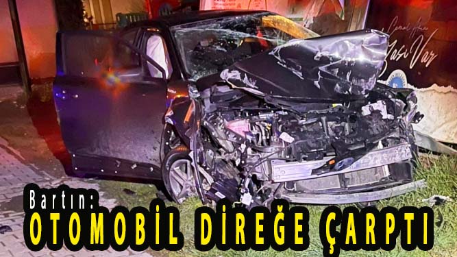 <center> Bartın: </center><center><font color=’blue’> OTOMOBİL DİREĞE ÇARPTI </font></center>